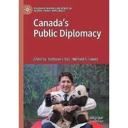 Canadas Public Diplomacy - 9783319620145