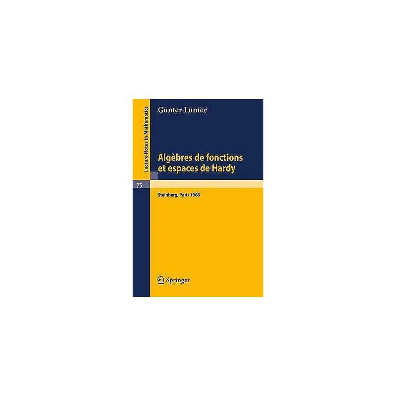 Algebres de Fonctions Et Espaces de Hardy - 9783540046004