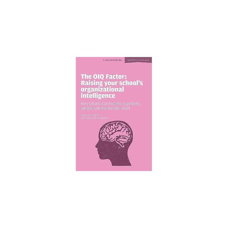 The OIQ Factor: Raising Your Schools Organizational Intellig... - 9781908095916