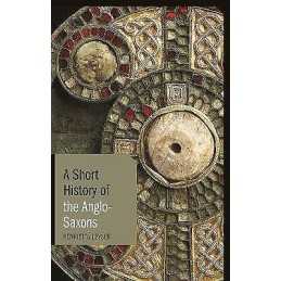A Short History of the Anglo-Saxons - 9781350135741