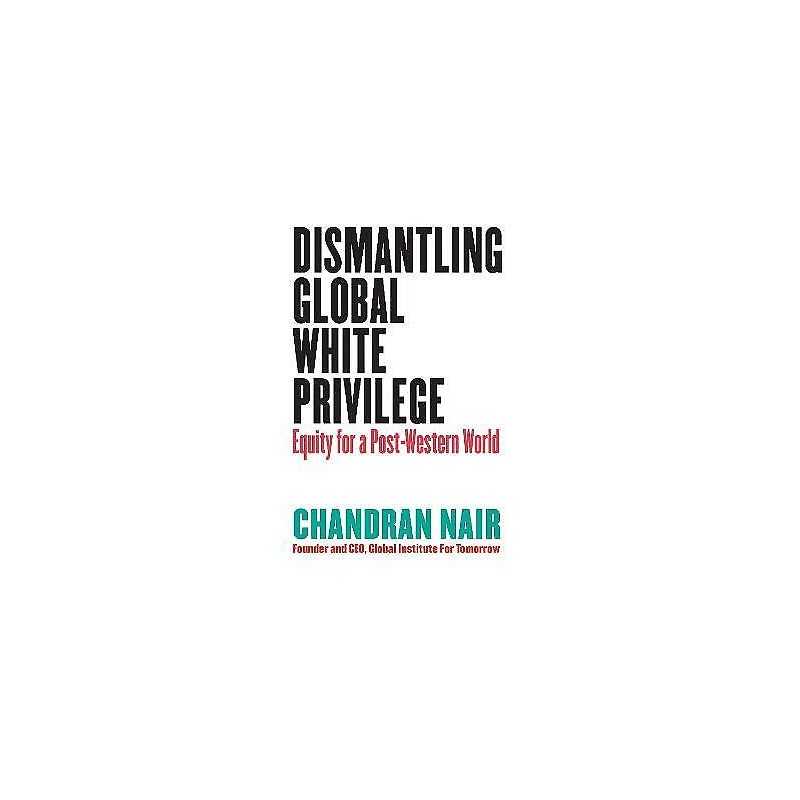Dismantling Global White Privilege - 9781523000005
