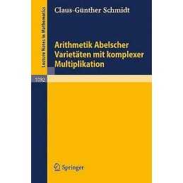 Arithmetik Abelscher Varietaten Mit Komplexer Multiplikation - 9783540138631