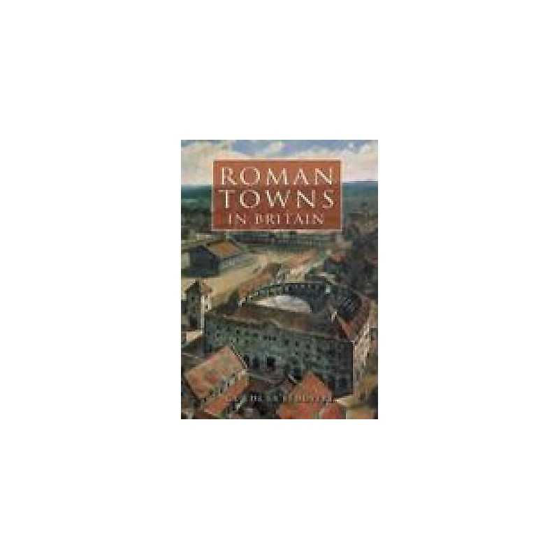 Roman Towns in Britain - 9780752429199