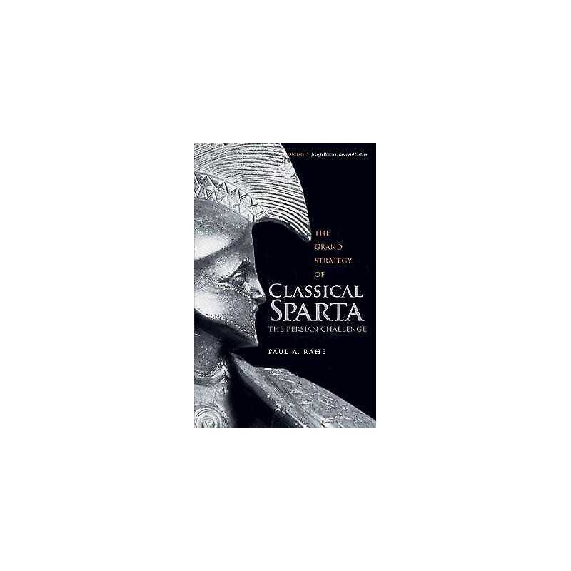 The Grand Strategy of Classical Sparta - 9780300227093