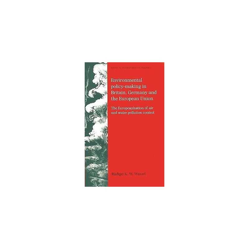 Environmental Policy-Making in Britain, Germany and the Europ... - 9780719073342
