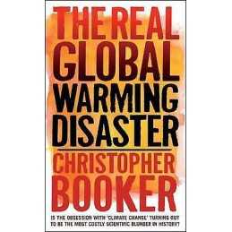 The Real Global Warming Disaster - 9781441119704