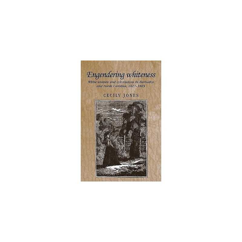 Engendering Whiteness - 9780719064333