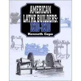 American Lathe Builders, 1810-1910 - 9781879335998