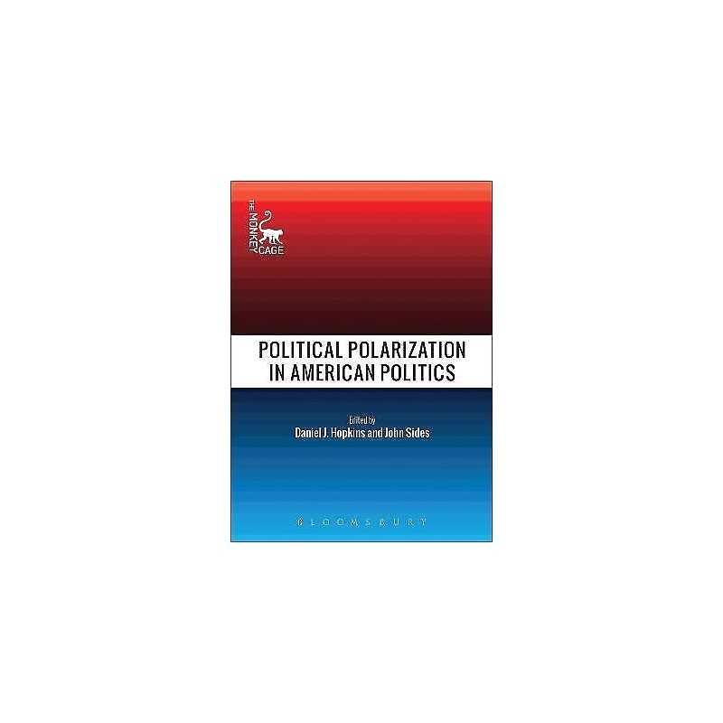Political Polarization in American Politics - 9781501306273