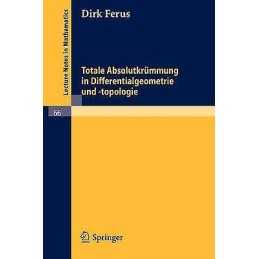 Totale Absolutkrummung in Differentialgeometrie Und -topologie - 9783540042365