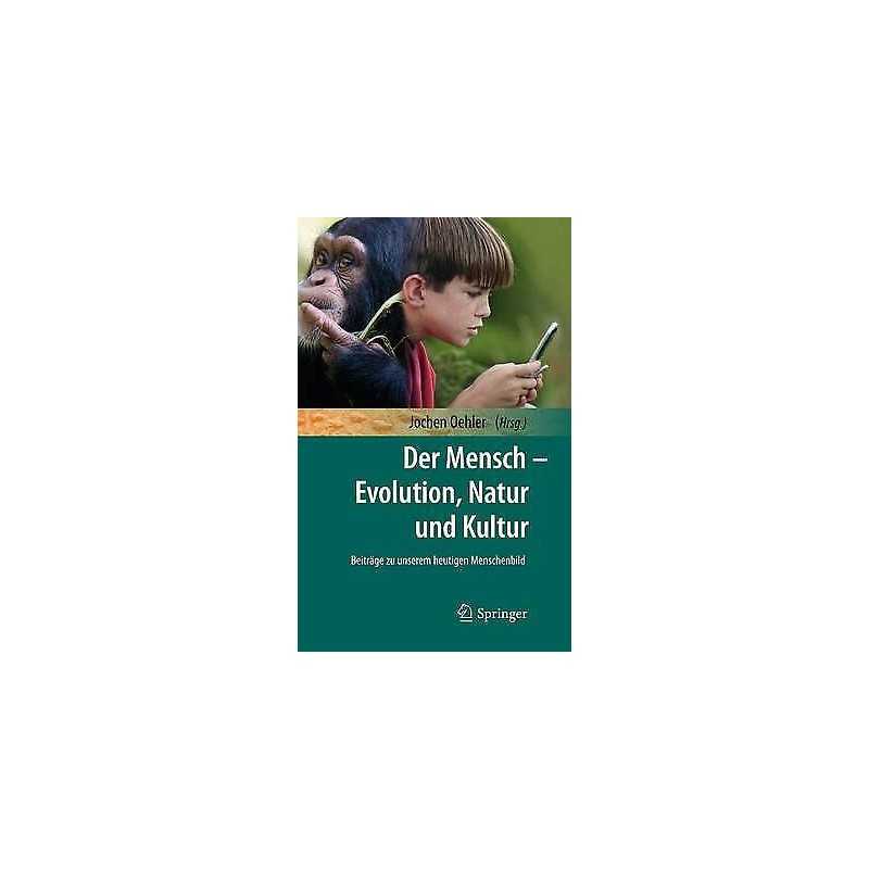 Der Mensch - Evolution, Natur und Kultur - 9783642103490
