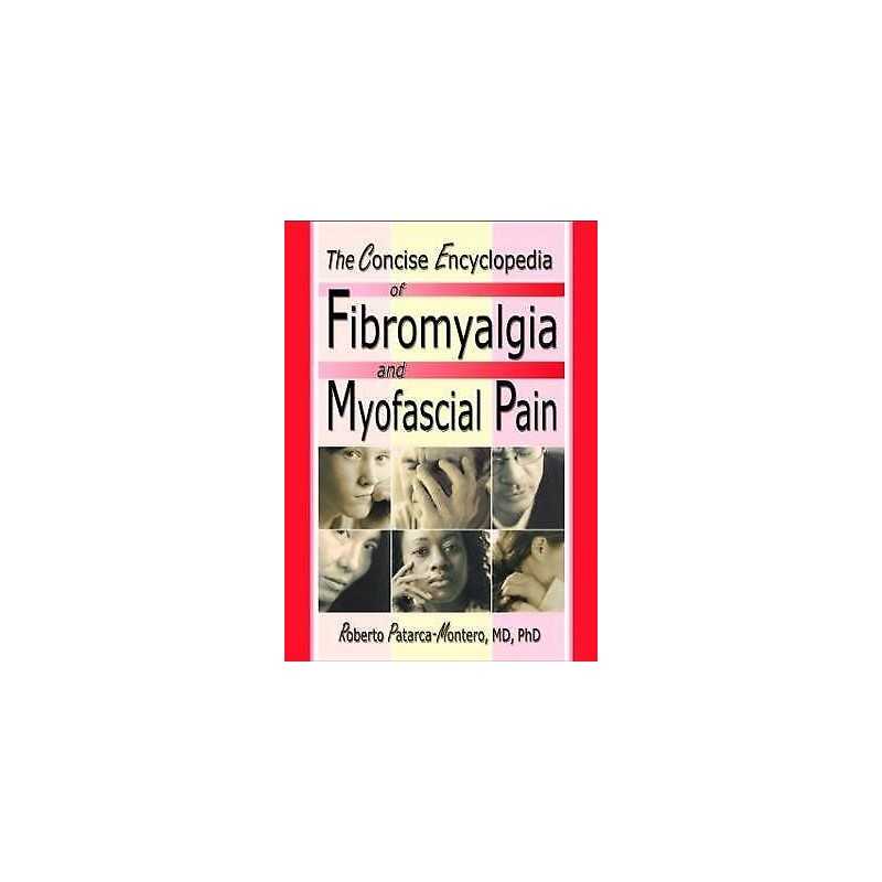 The Concise Encyclopedia of Fibromyalgia and Myofascial Pain - 9780789015280