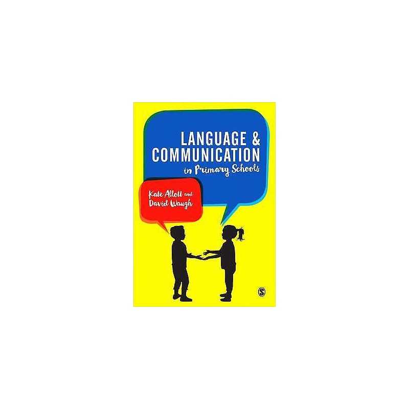 Language and Communication in Primary Schools - 9781473946149