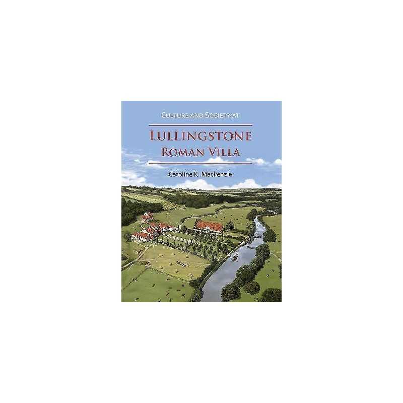 Culture and Society at Lullingstone Roman Villa - 9781789692907