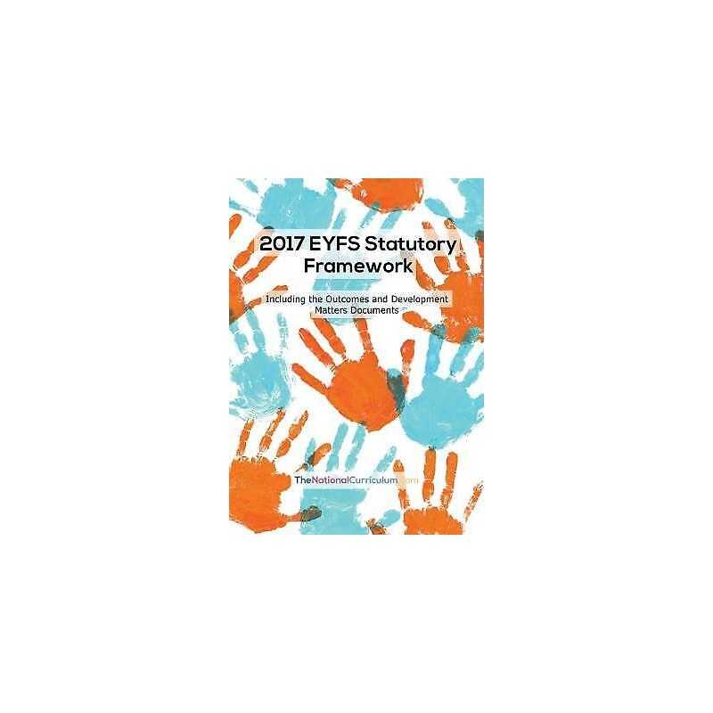 The EYFS Statutory Framework, Outcomes & Development Matters - 9780992834142