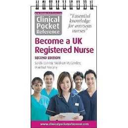 Clinical Pocket Reference Become a UK Registered Nurse - 9781908725141