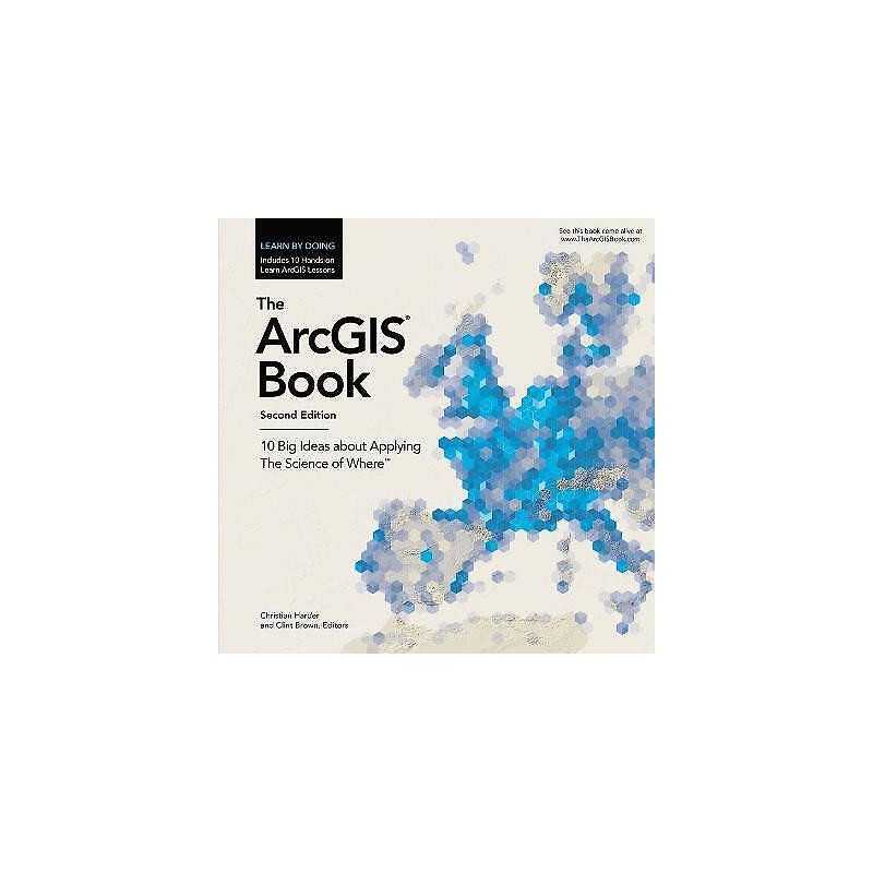 The ArcGIS Book - 9781589484870