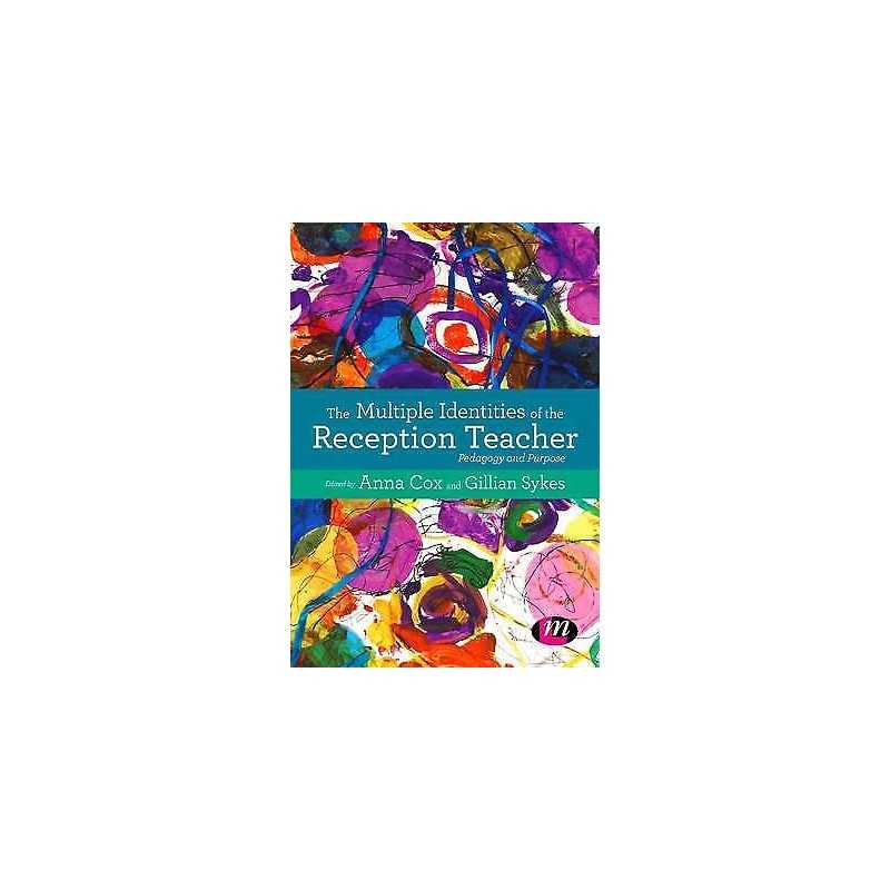 The Multiple Identities of the Reception Teacher - 9781473959521