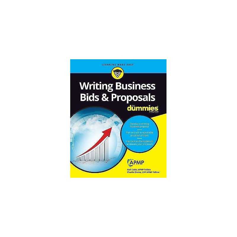 Writing Business Bids and Proposals For Dummies - 9781119174325