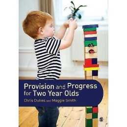 Provision and Progress for Two Year Olds - 9781446274279
