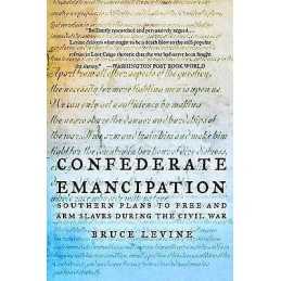 Confederate Emancipation - 9780195315868