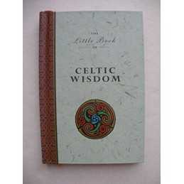 The Little Book of Celtic Wisdom. by Matthews, John, Matthews, Caitlin Hardback