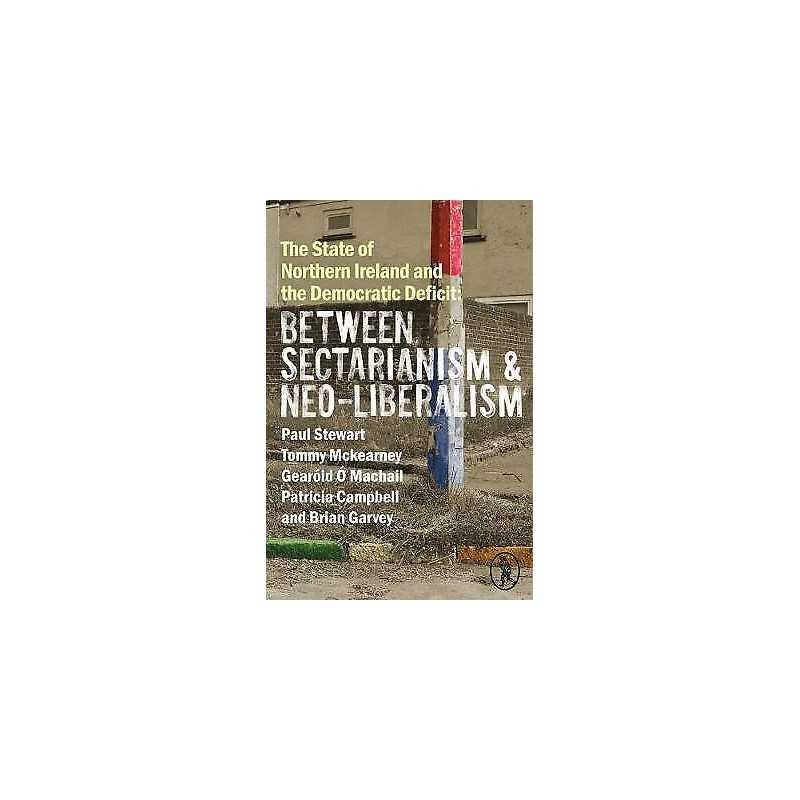 The State of Northern Ireland and the Democratic Deficit: Bet... - 9781908251961