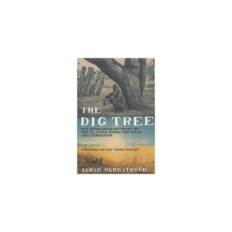 The Dig Tree - 9780747562986