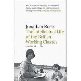 The Intellectual Life of the British Working Classes - 9780300257847