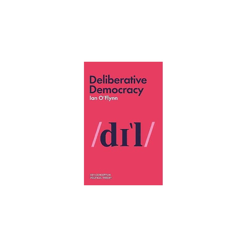 Deliberative Democracy - 9781509523467
