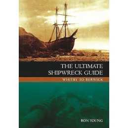 The Ultimate Shipwreck Guide - 9781904445890
