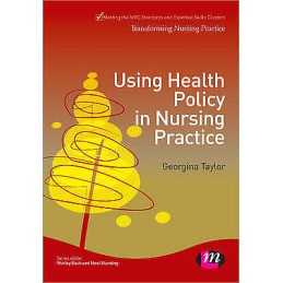 Using Health Policy in Nursing Practice - 9781446256466