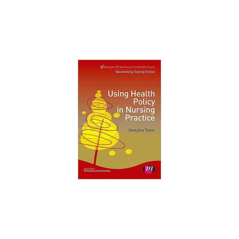 Using Health Policy in Nursing Practice - 9781446256466