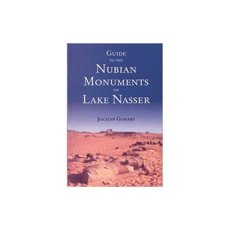 Guide to the Nubian Monuments on Lake Nasser - 9789774244629