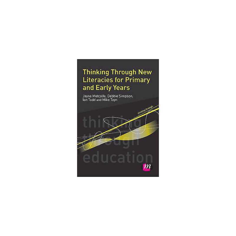 Thinking Through New Literacies for Primary and Early Years - 9780857258090