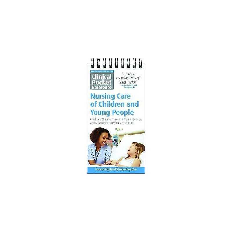Clinical Pocket Reference Nursing Care of Children and Young ... - 9781908725097