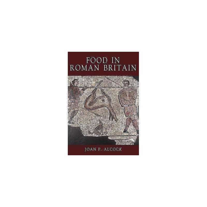 Food in Roman Britain - 9780752419244
