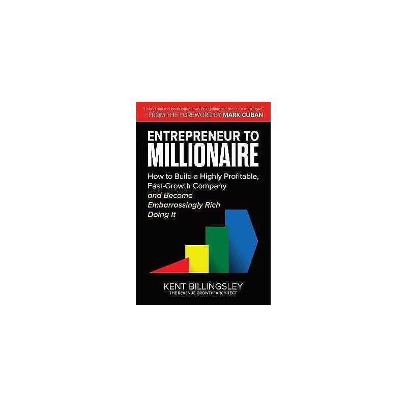 Entrepreneur to Millionaire: How to Build a Highly Profitable... - 9781264257126