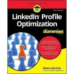 LinkedIn Profile Optimization For Dummies, 2nd Edition - 9781119651420