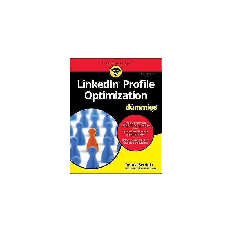 LinkedIn Profile Optimization For Dummies, 2nd Edition - 9781119651420