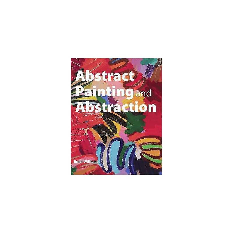 Abstract Painting and Abstraction - 9781785003615