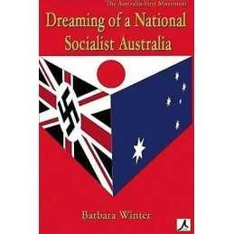 Dreaming of a National Socialist Australia - 9781876819910