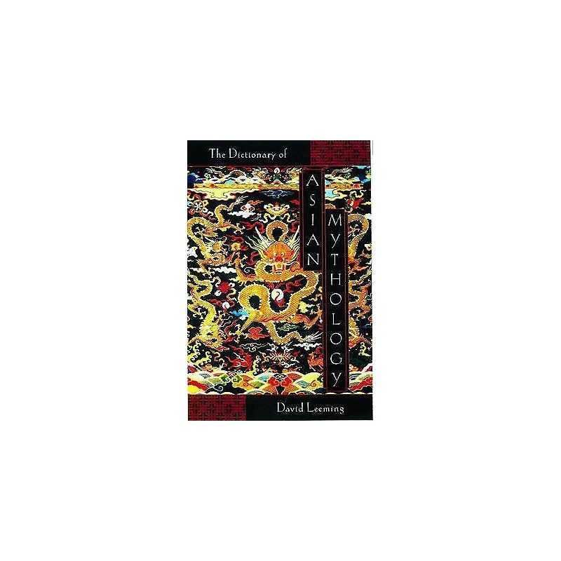 A Dictionary of Asian Mythology - 9780195120530