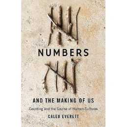 Numbers and the Making of Us - 9780674237810
