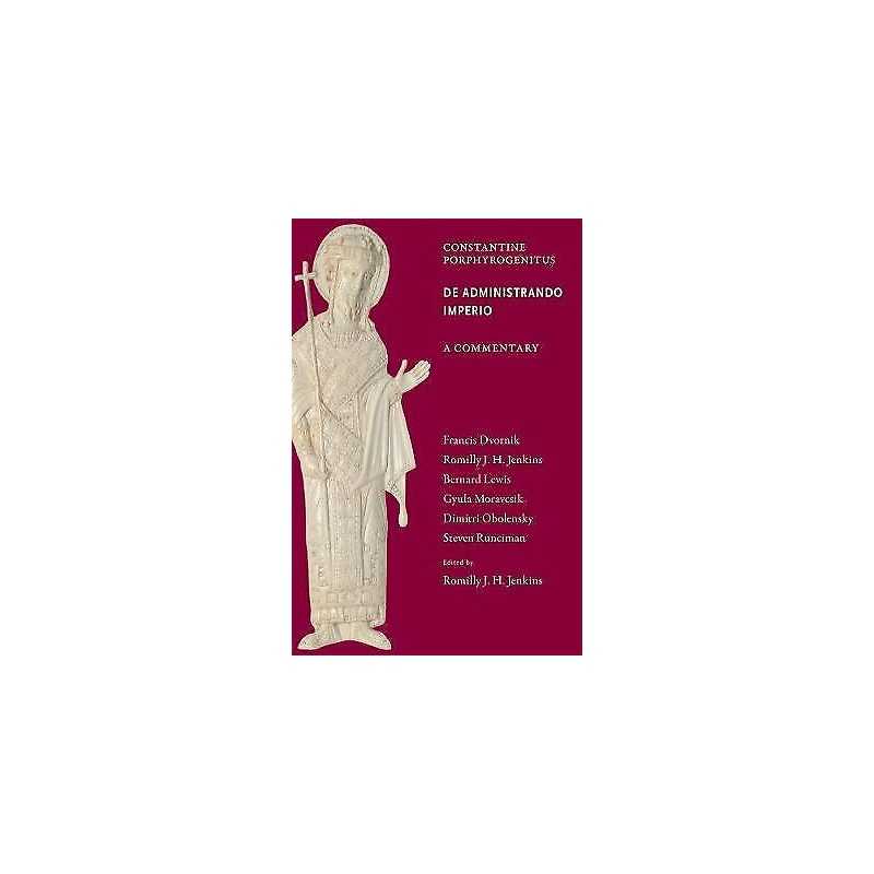 Commentary on the De Administrando Imperio - 9780884023791