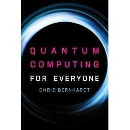 Quantum Computing for Everyone - 9780262539531