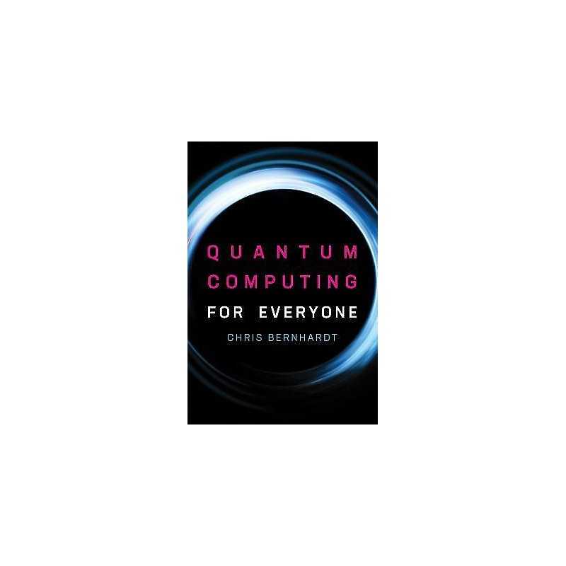 Quantum Computing for Everyone - 9780262539531