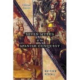 Seven Myths of the Spanish Conquest - 9780197537299