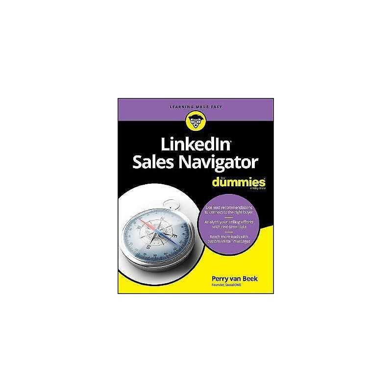LinkedIn Sales Navigator For Dummies - 9781119427681