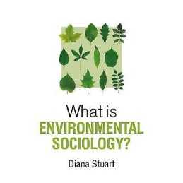 What is Environmental Sociology? - 9781509544394